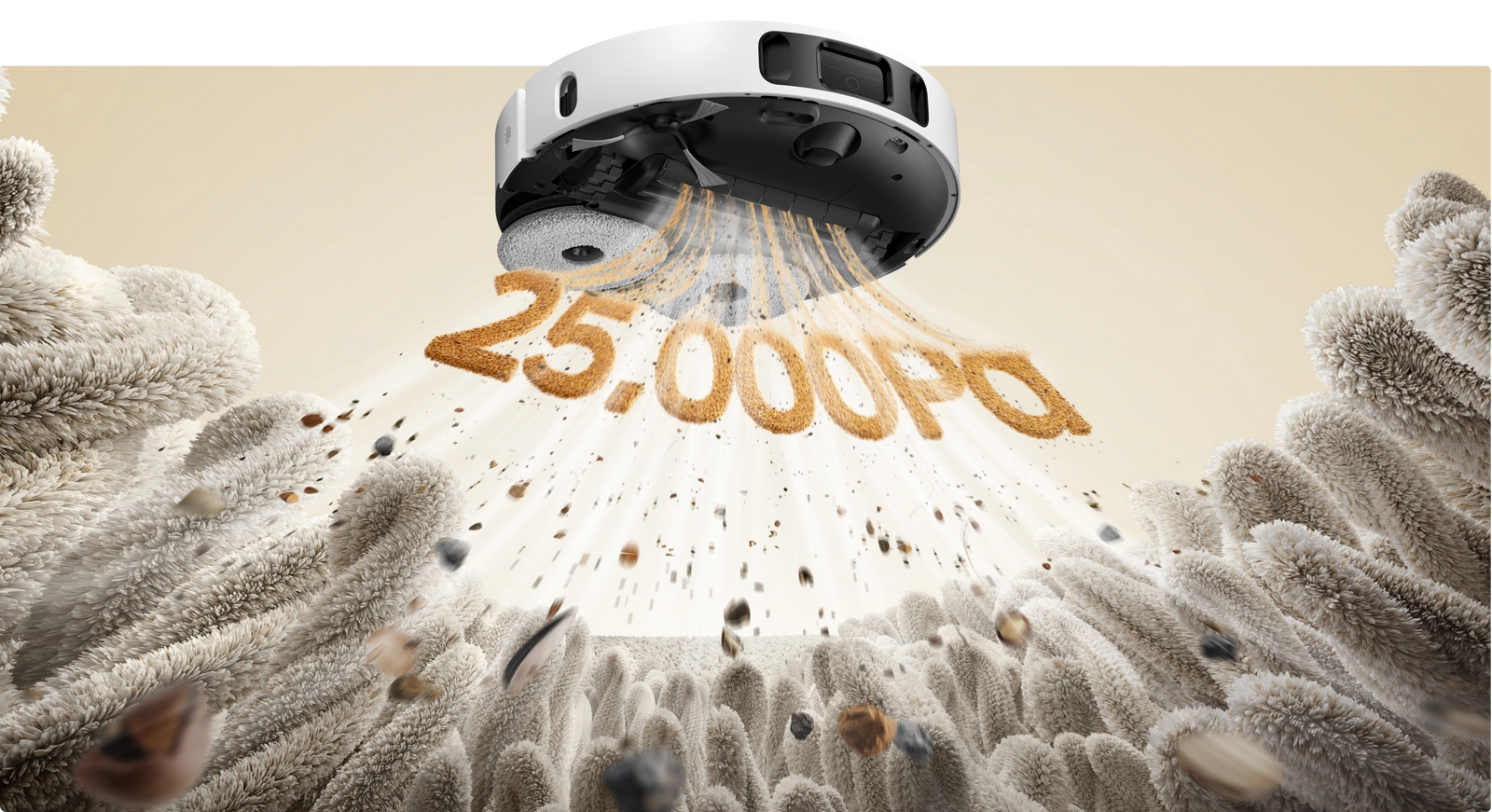 25,000Pa Suction for a Deeper Clean